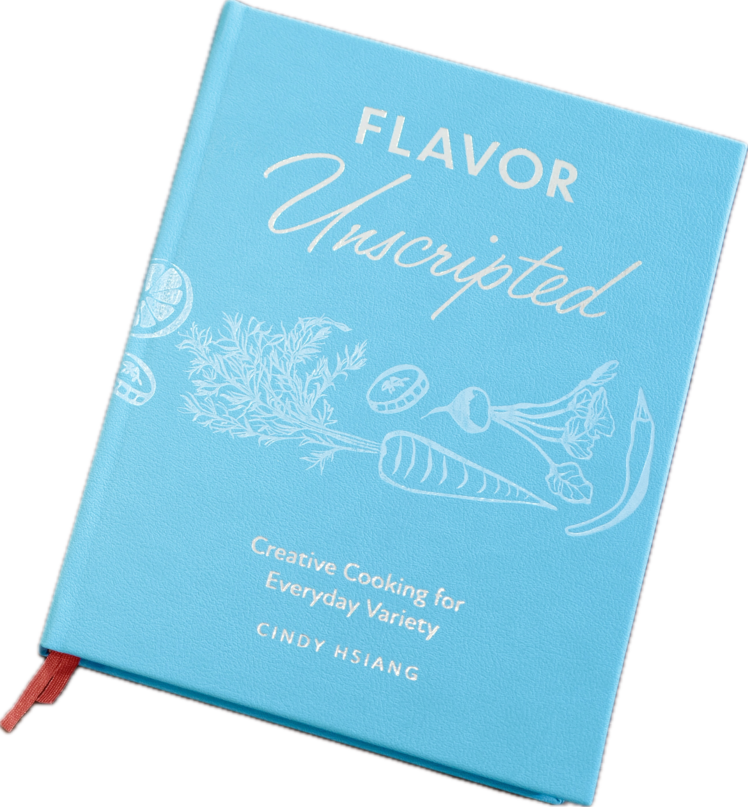 Flavor Unscripted Cookbook